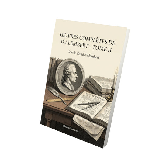 Livre Œuvres complètes de D’Alembert - Tome II par Jean le Rond d’Alembert - Vue 3D - Editions Remanence