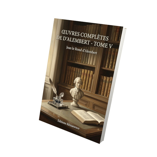 Livre Œuvres complètes de D’Alembert - Tome V par Jean le Rond d’Alembert - Vue 3D - Editions Remanence