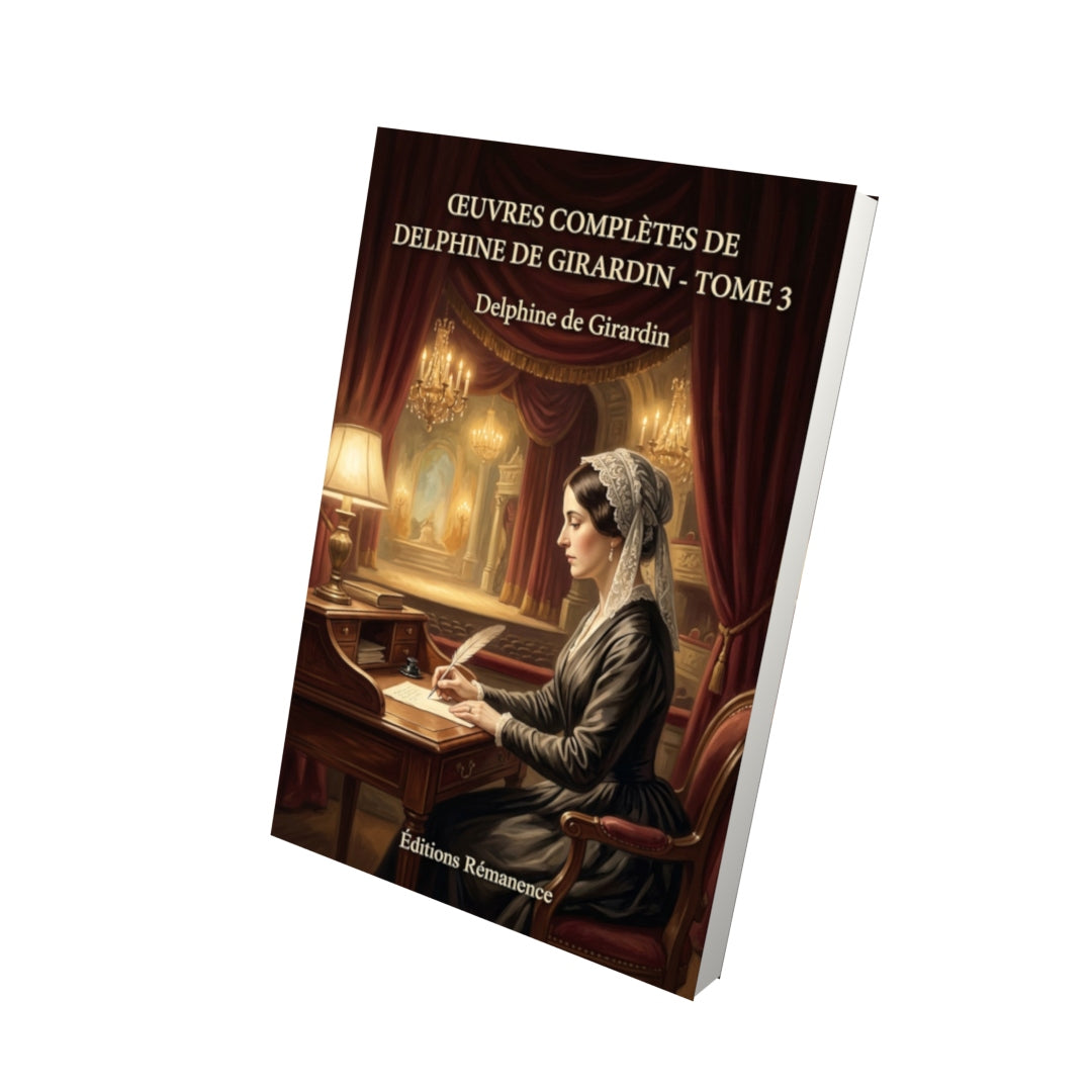 Livre Œuvres complètes de Delphine de Girardin - Tome 3 par Delphine de Girardin - Vue 3D - Editions Remanence