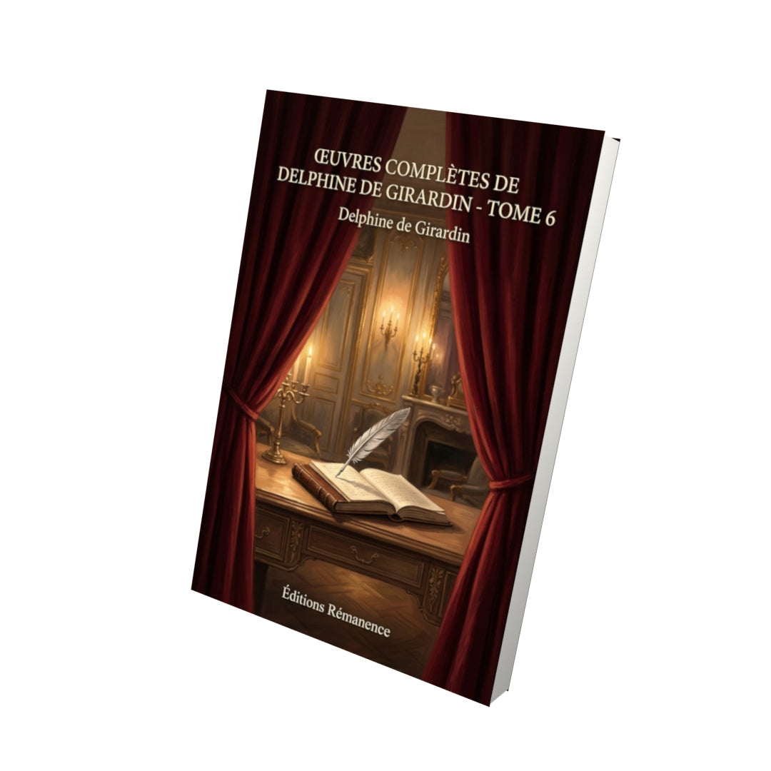 Livre Œuvres complètes de Delphine de Girardin - Tome 6 par Delphine de Girardin - Vue 3D - Editions Remanence