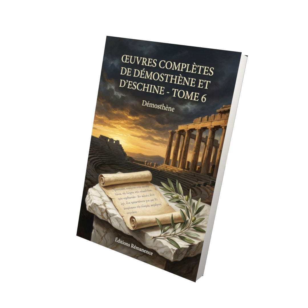 Livre Œuvres complètes de Démosthène et d’Eschine - Tome 6 par Démosthène - Vue 3D - Editions Remanence