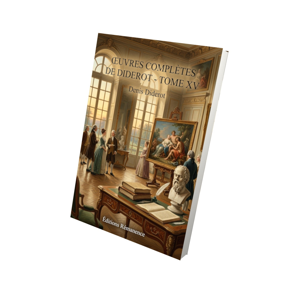 Livre Œuvres complètes de Diderot - Tome XV par Denis Diderot - Vue 3D - Editions Remanence