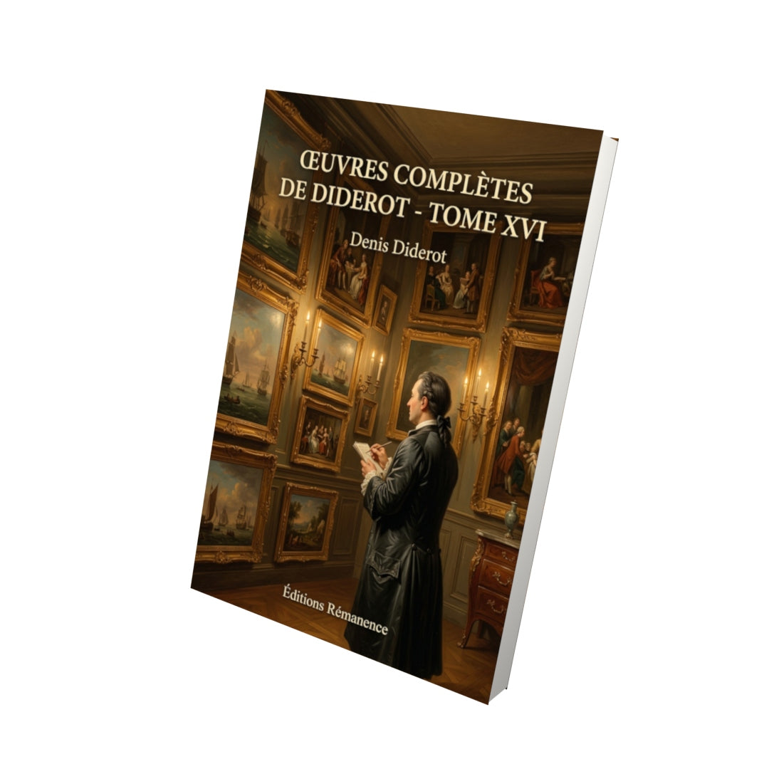 Livre Œuvres complètes de Diderot - Tome XVI par Denis Diderot - Vue 3D - Editions Remanence