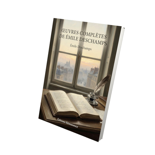 Livre Œuvres complètes de Émile Deschamps par Émile Deschamps - Vue 3D - Editions Remanence