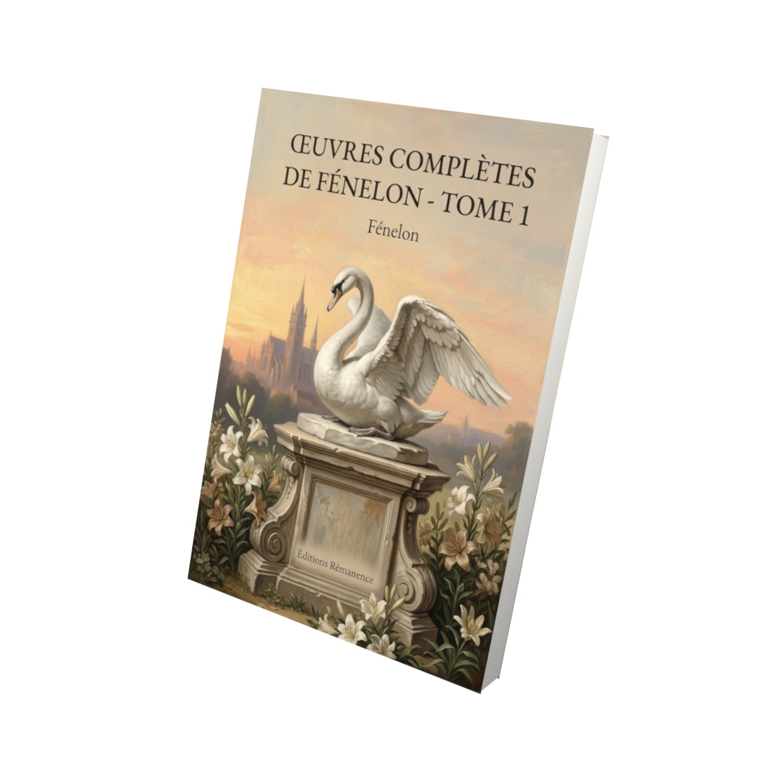 Livre Œuvres complètes de Fénelon - Tome 1 par Fénelon - Vue 3D - Editions Remanence