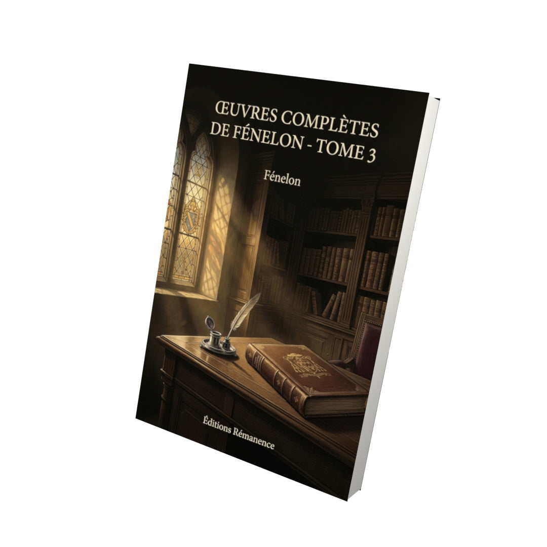 Livre Œuvres complètes de Fénelon - Tome 3 par Fénelon - Vue 3D - Editions Remanence