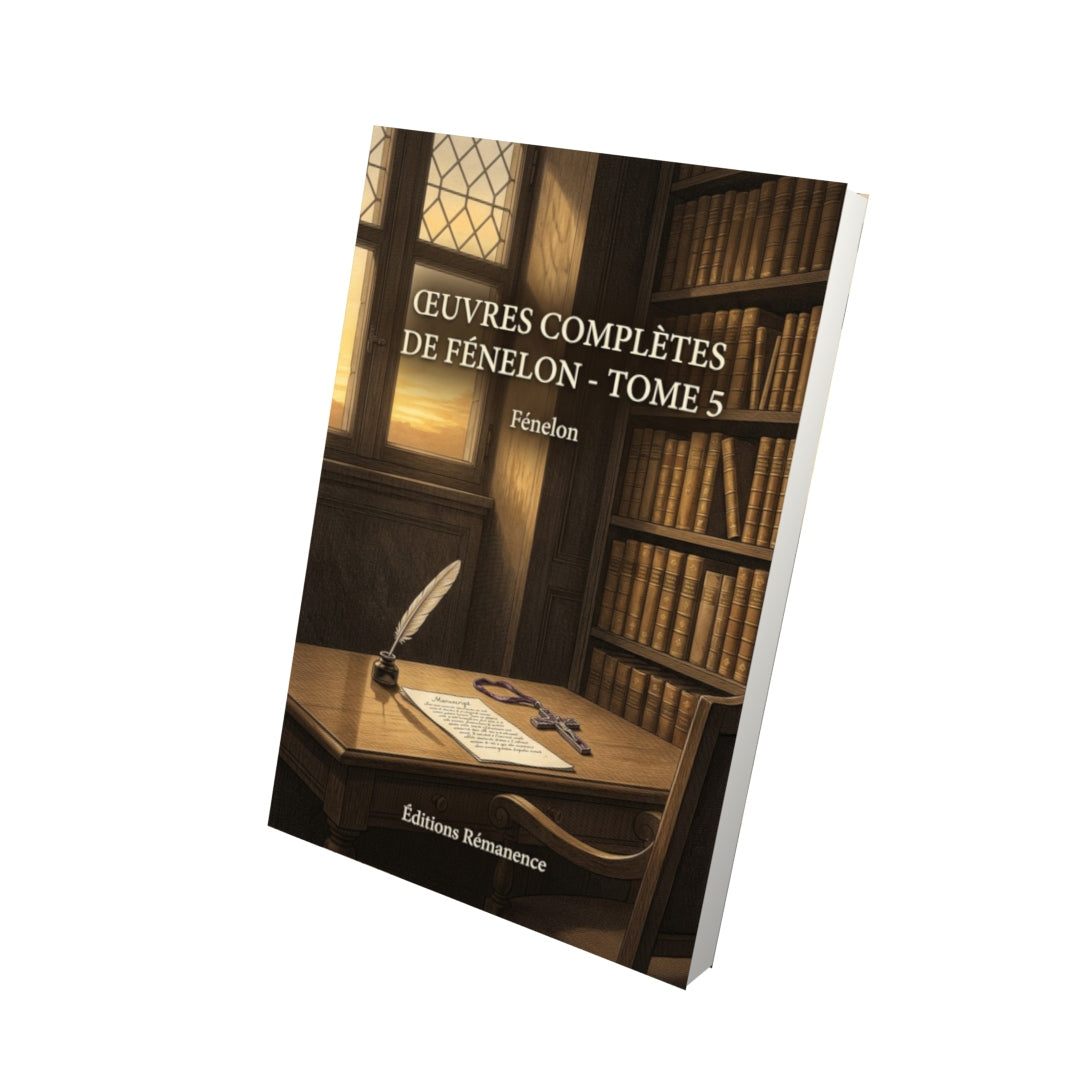 Livre Œuvres complètes de Fénelon - Tome 5 par Fénelon - Vue 3D - Editions Remanence
