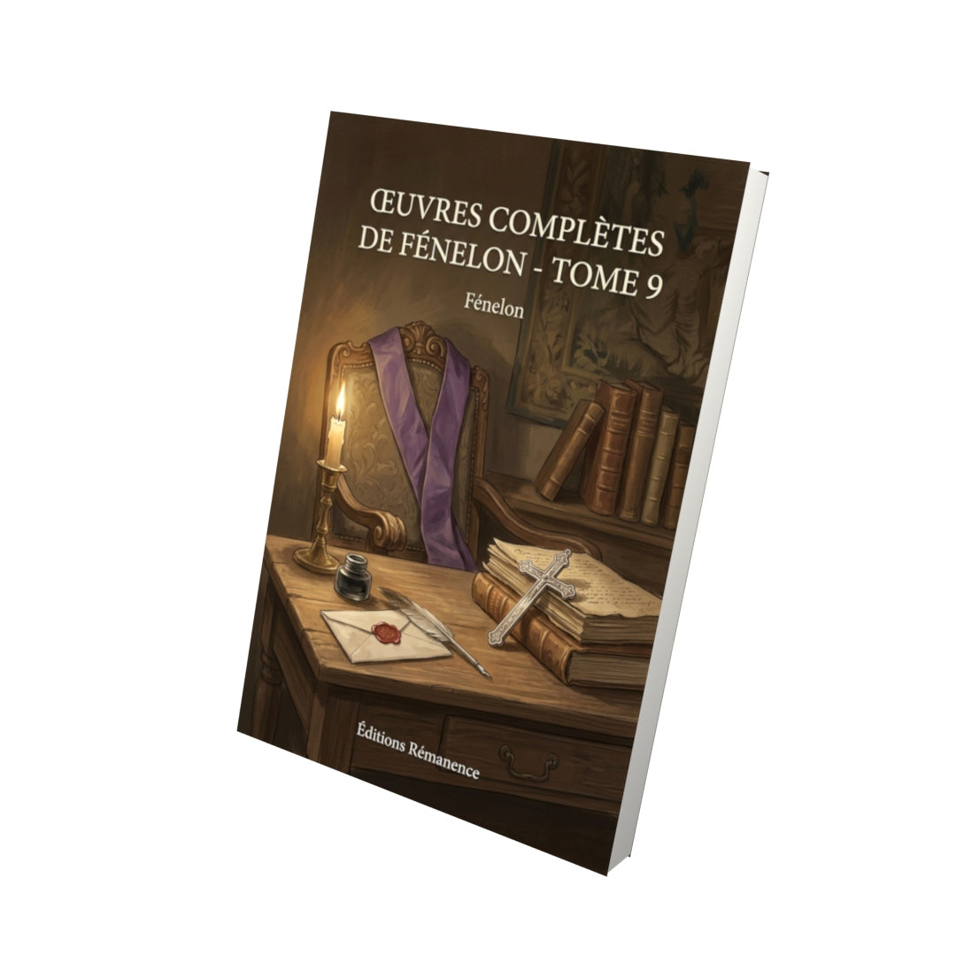 Livre Œuvres complètes de Fénelon - Tome 9 par Fénelon - Vue 3D - Editions Remanence