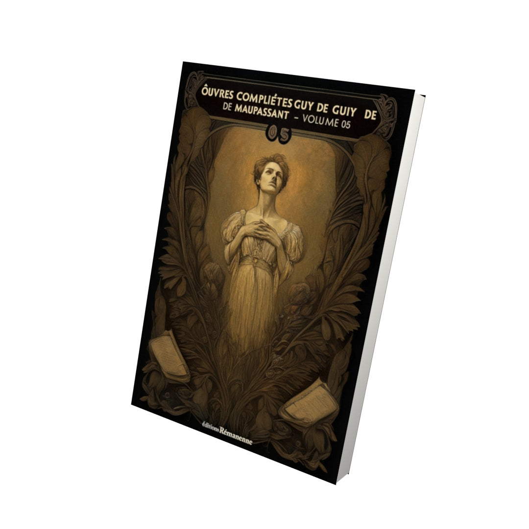 Livre Œuvres complètes de Guy de Maupassant - volume 05 - Vue 3D - Editions Remanence