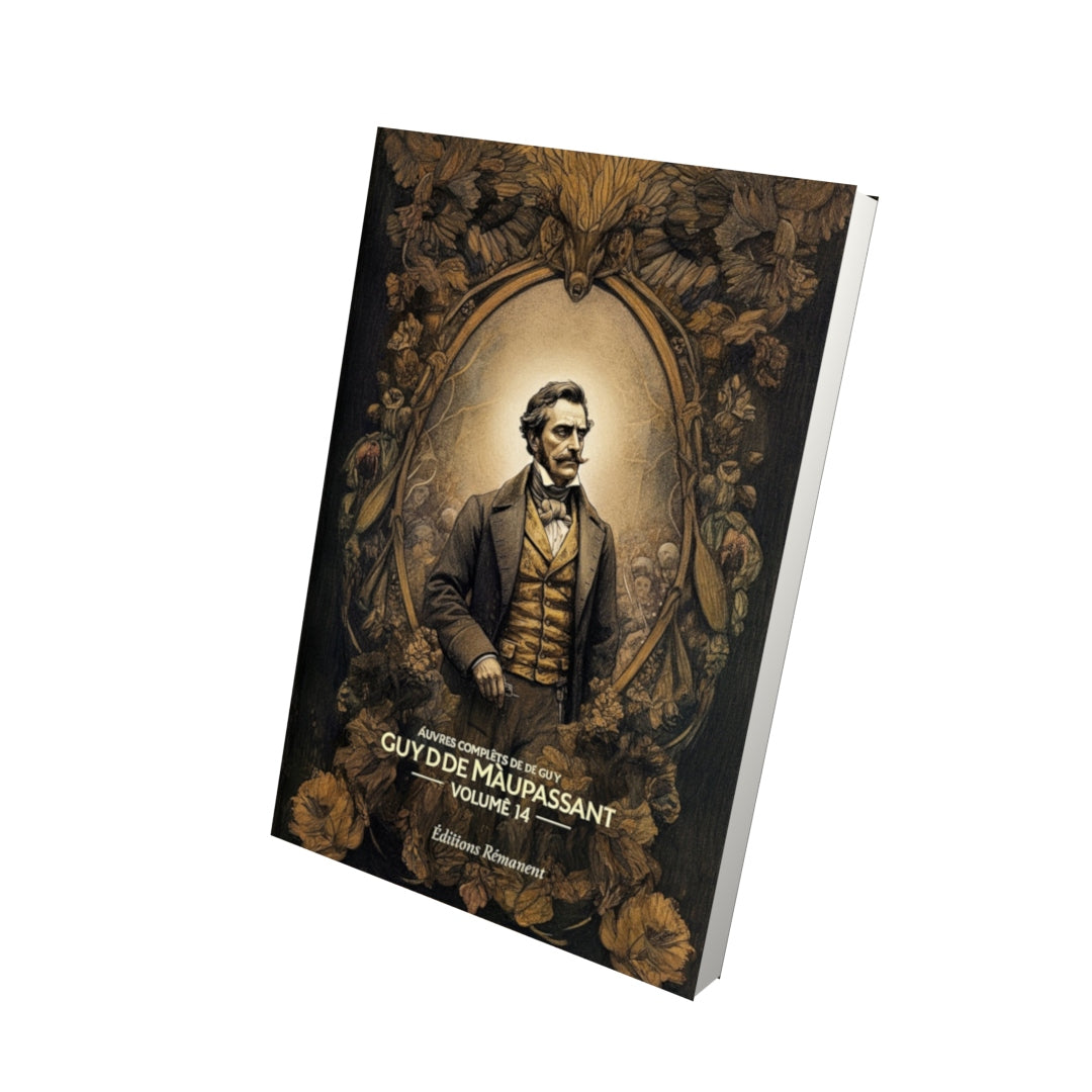 Livre Œuvres complètes de Guy de Maupassant - volume 14 - Vue 3D - Editions Remanence