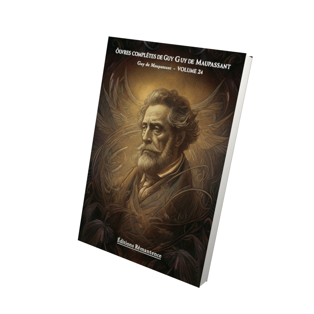 Livre Œuvres complètes de Guy de Maupassant - volume 24 - Vue 3D - Editions Remanence