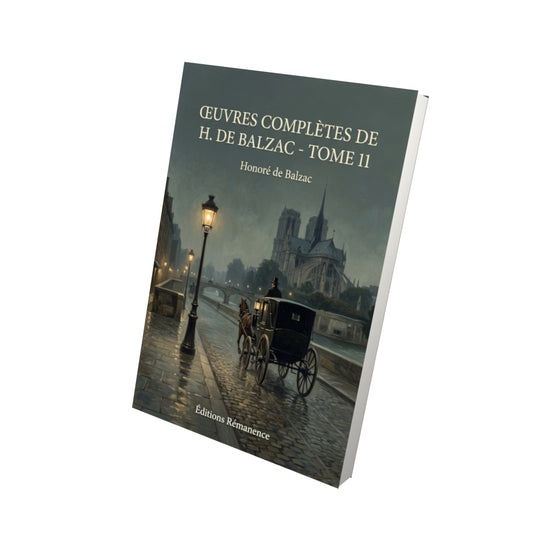 Livre Œuvres complètes de H. de Balzac - Tome 11 par Honoré de Balzac - Vue 3D - Editions Remanence