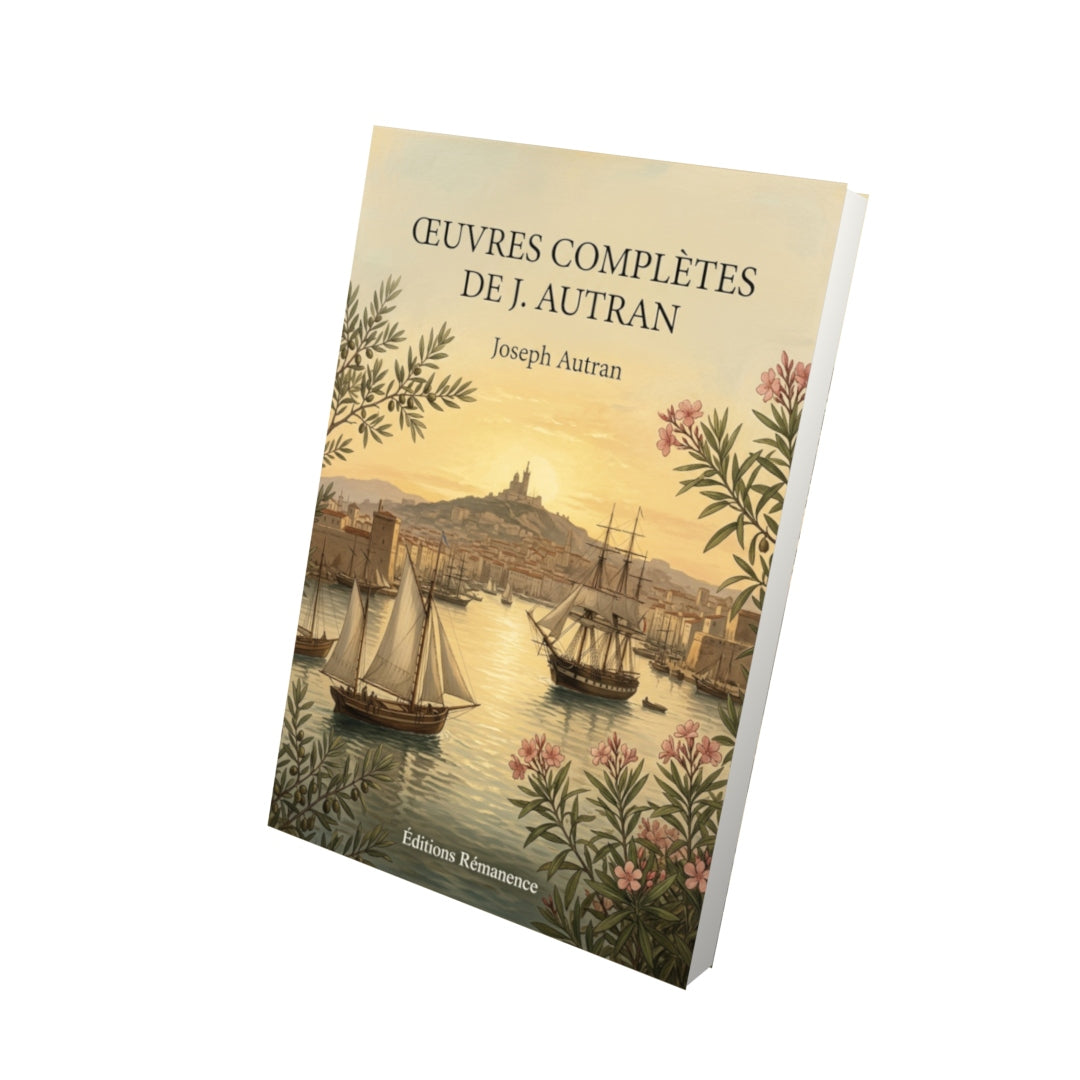 Livre Œuvres complètes de J. Autran par Joseph Autran - Vue 3D - Editions Remanence