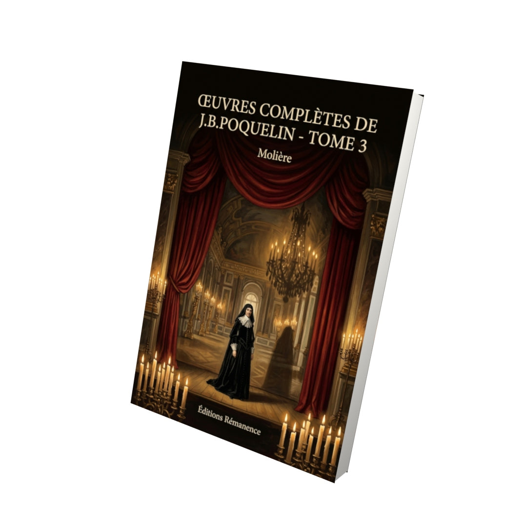 Livre Œuvres complètes de J.B.Poquelin - Tome 3 par Molière - Vue 3D - Editions Remanence