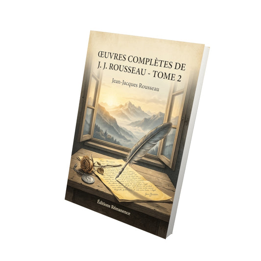 Livre Œuvres complètes de J. J. Rousseau - Tome 2 par Jean-Jacques Rousseau - Vue 3D - Editions Remanence