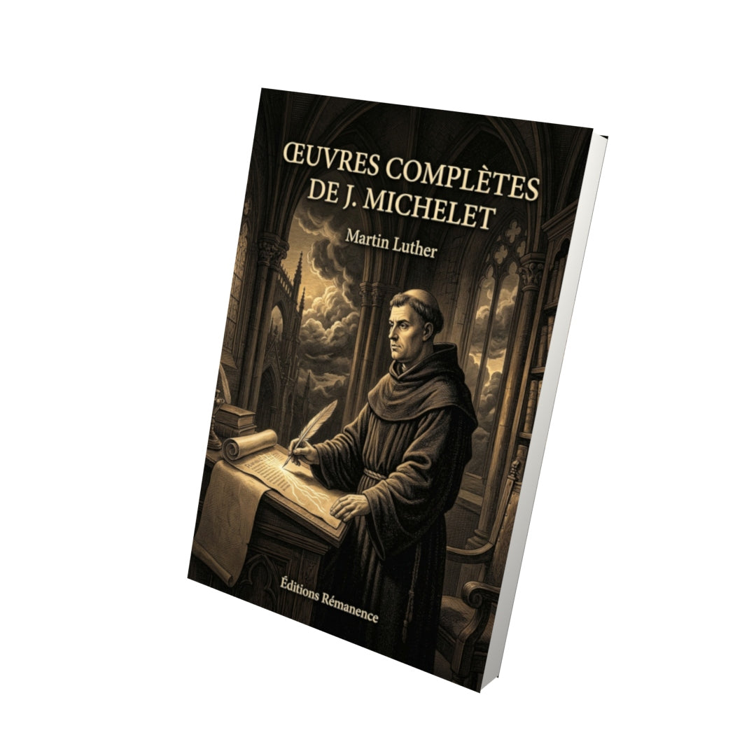 Livre Œuvres complètes de J. Michelet par Martin Luther - Vue 3D - Editions Remanence