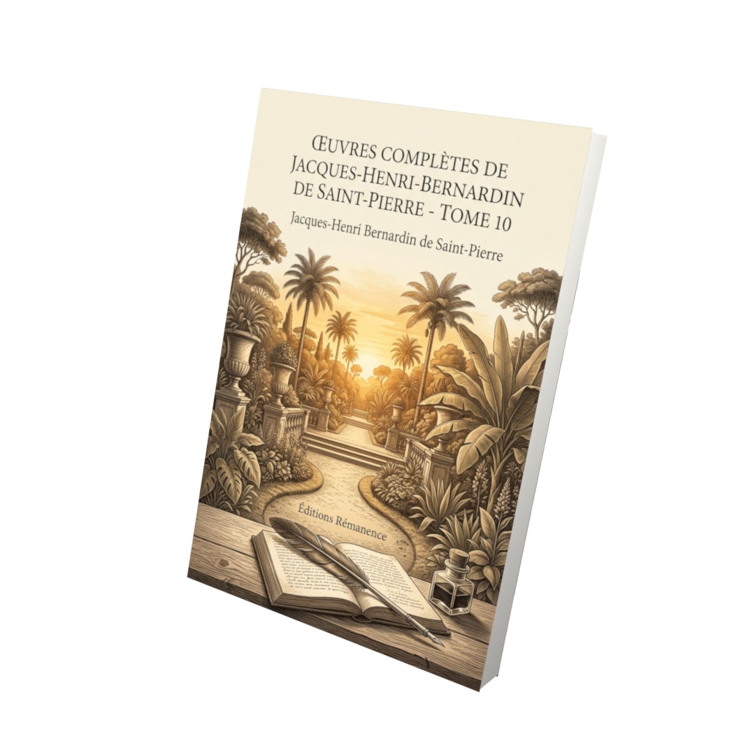 Livre Œuvres complètes de Jacques-Henri-Bernardin de Saint-Pierre - Tome 10 par Jacques-Henri Bernardin de Saint-Pierre - Vue 3D - Editions Remanence