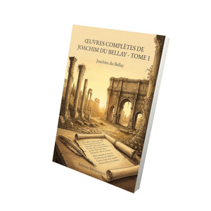 Œuvres complètes de Joachim Du Bellay - Tome 3 - Joachim du Bellay