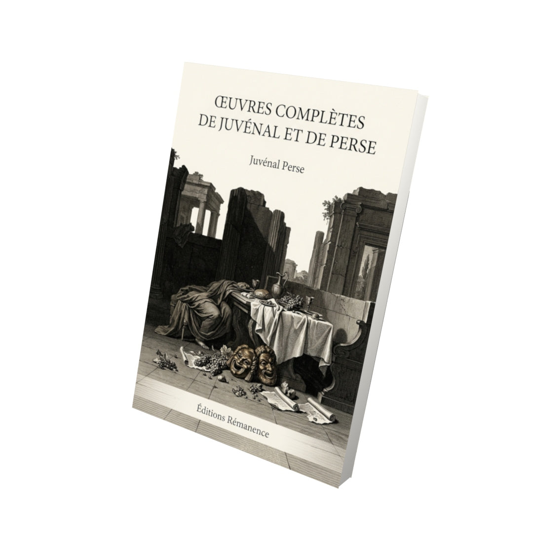 Livre Œuvres complètes de Juvénal et de Perse par Juvénal Perse - Vue 3D - Editions Remanence