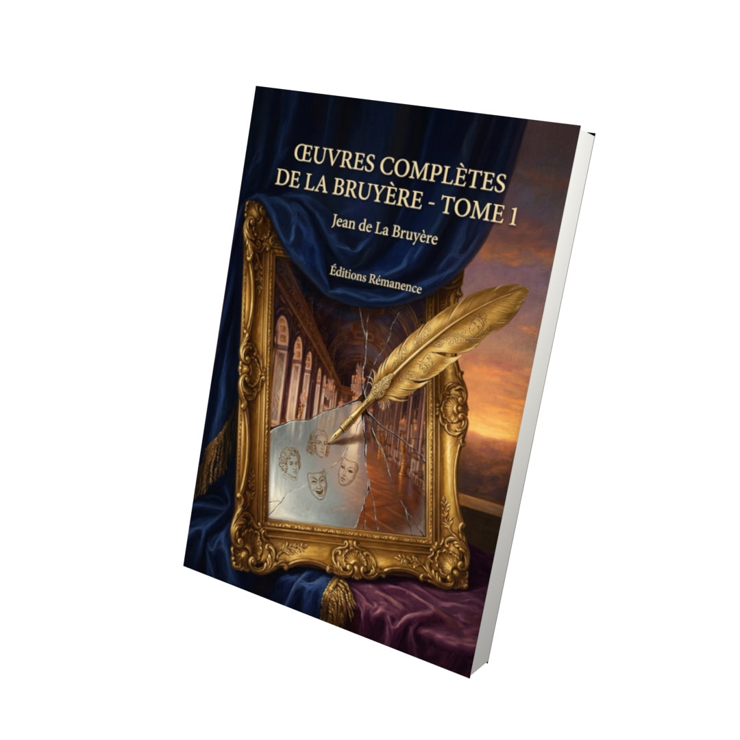 Livre Œuvres complètes de La Bruyère - Tome 1 par Jean de La Bruyère - Vue 3D - Editions Remanence