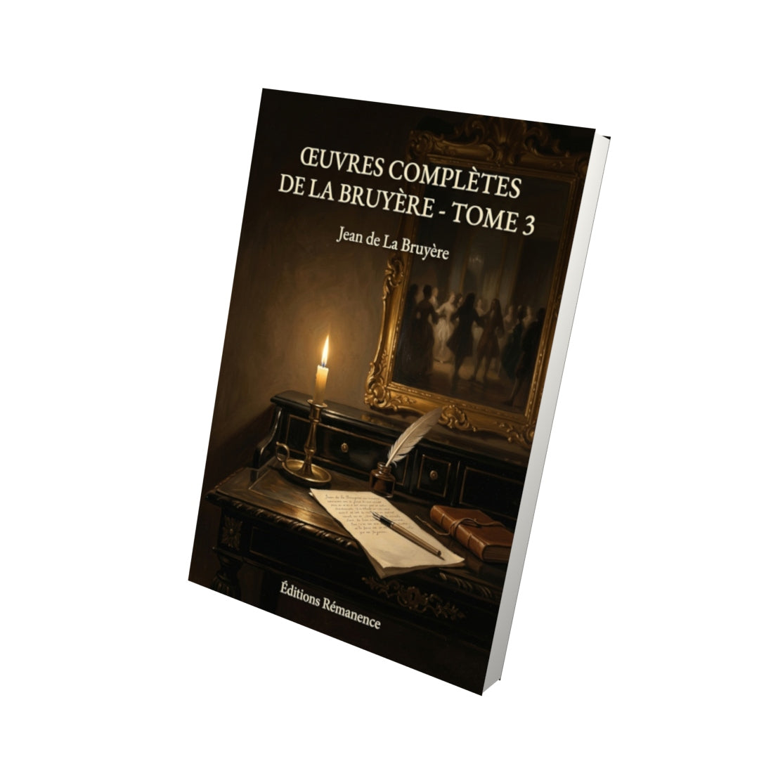 Livre Œuvres complètes de La Bruyère - Tome 3 par Jean de La Bruyère - Vue 3D - Editions Remanence