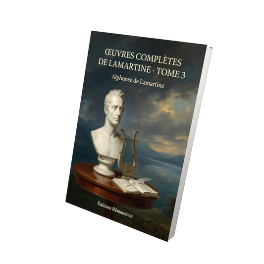 Livre Œuvres complètes de Lamartine - Tome 3 par Alphonse de Lamartine - Vue 3D - Editions Remanence