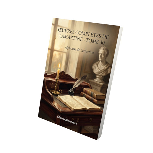 Livre Œuvres complètes de Lamartine - Tome 30 par Alphonse de Lamartine - Vue 3D - Editions Remanence
