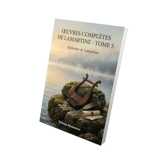 Livre Œuvres complètes de Lamartine - Tome 5 par Alphonse de Lamartine - Vue 3D - Editions Remanence