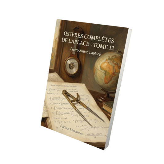 Livre Œuvres complètes de Laplace - Tome 12 par Pierre-Simon Laplace - Vue 3D - Editions Remanence