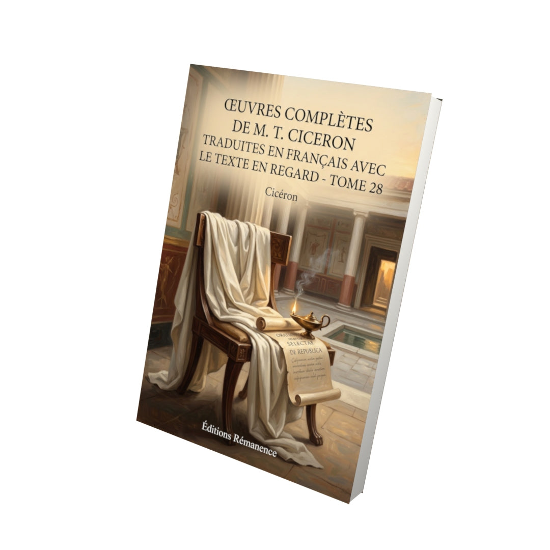 Livre Œuvres complètes de M. T. Ciceron traduites en français avec le texte en regard - Tome 28 par Cicéron - Vue 3D - Editions Remanence
