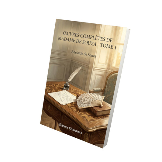 Livre Œuvres complètes de madame de Souza - Tome 1 par Adélaïde de Souza - Vue 3D - Editions Remanence