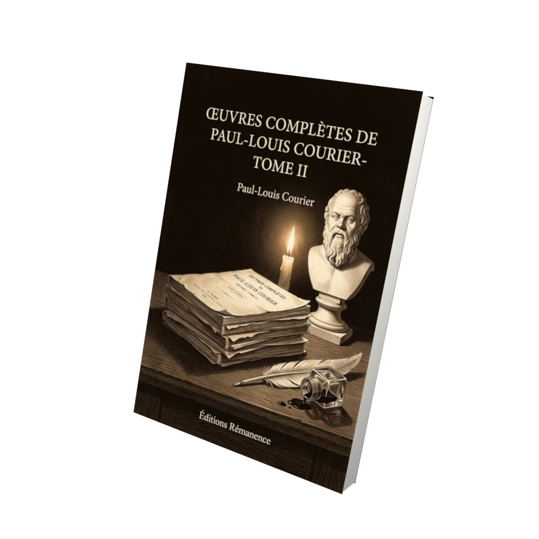 Livre Œuvres complètes de Paul-Louis Courier - Tome II par Paul-Louis Courier - Vue 3D - Editions Remanence