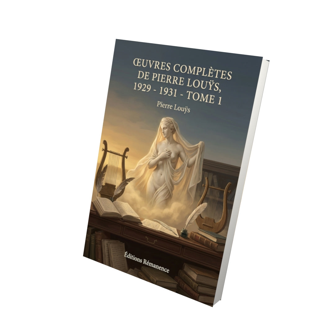 Livre Œuvres complètes de Pierre Louÿs, 1929 - 1931 - Tome 1 par Pierre Louÿs - Vue 3D - Editions Remanence