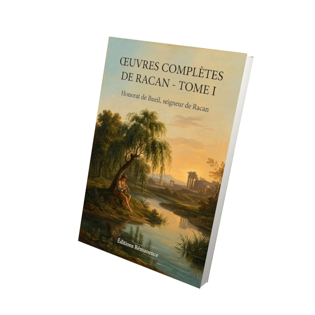 Livre Œuvres complètes de Racan - Tome I par Honorat de Bueil, seigneur de Racan - Vue 3D - Editions Remanence