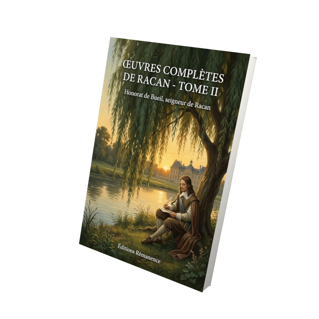 Livre Œuvres complètes de Racan - Tome II par Honorat de Bueil, seigneur de Racan - Vue 3D - Editions Remanence