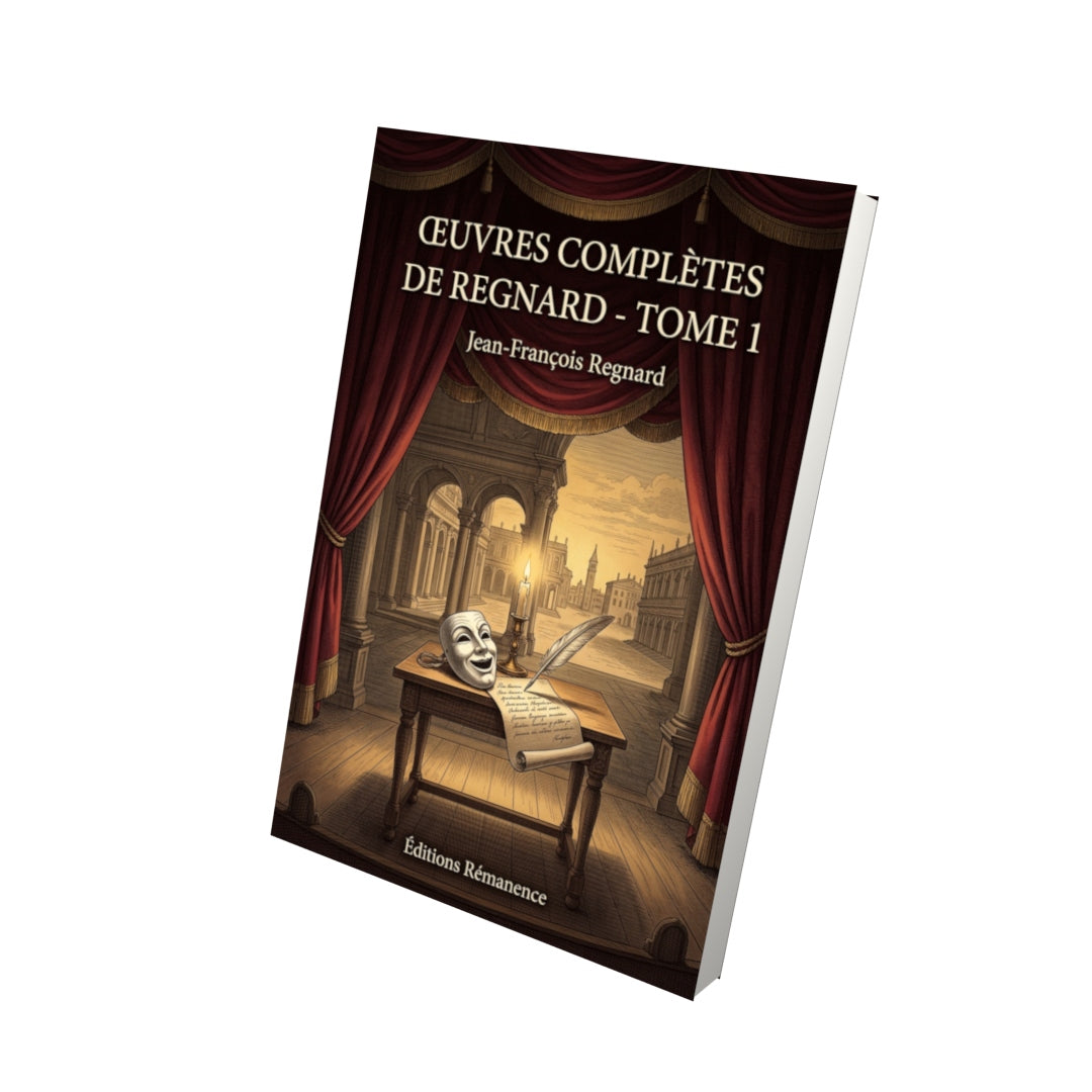 Livre Œuvres complètes de Regnard - Tome 1 par Jean-François Regnard - Vue 3D - Editions Remanence
