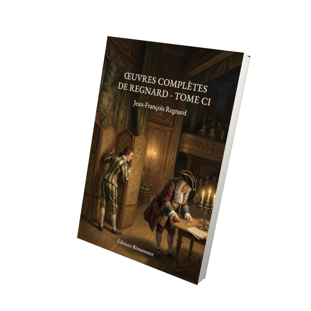 Livre Œuvres complètes de Regnard - Tome CI par Jean-François Regnard - Vue 3D - Editions Remanence