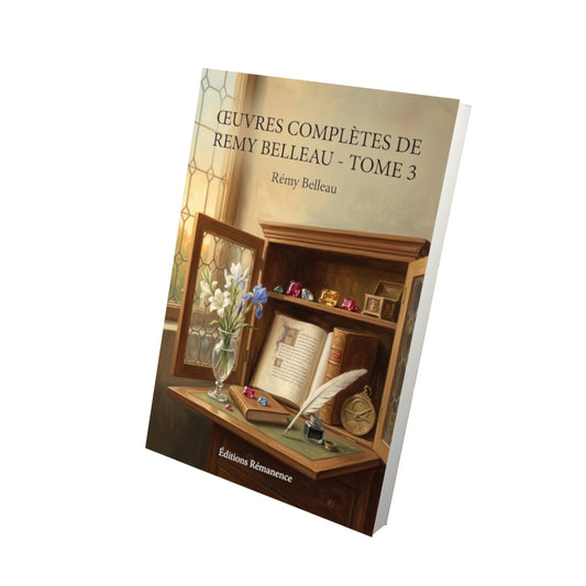 Livre Œuvres complètes de Remy Belleau - Tome 3 par Rémy Belleau - Vue 3D - Editions Remanence
