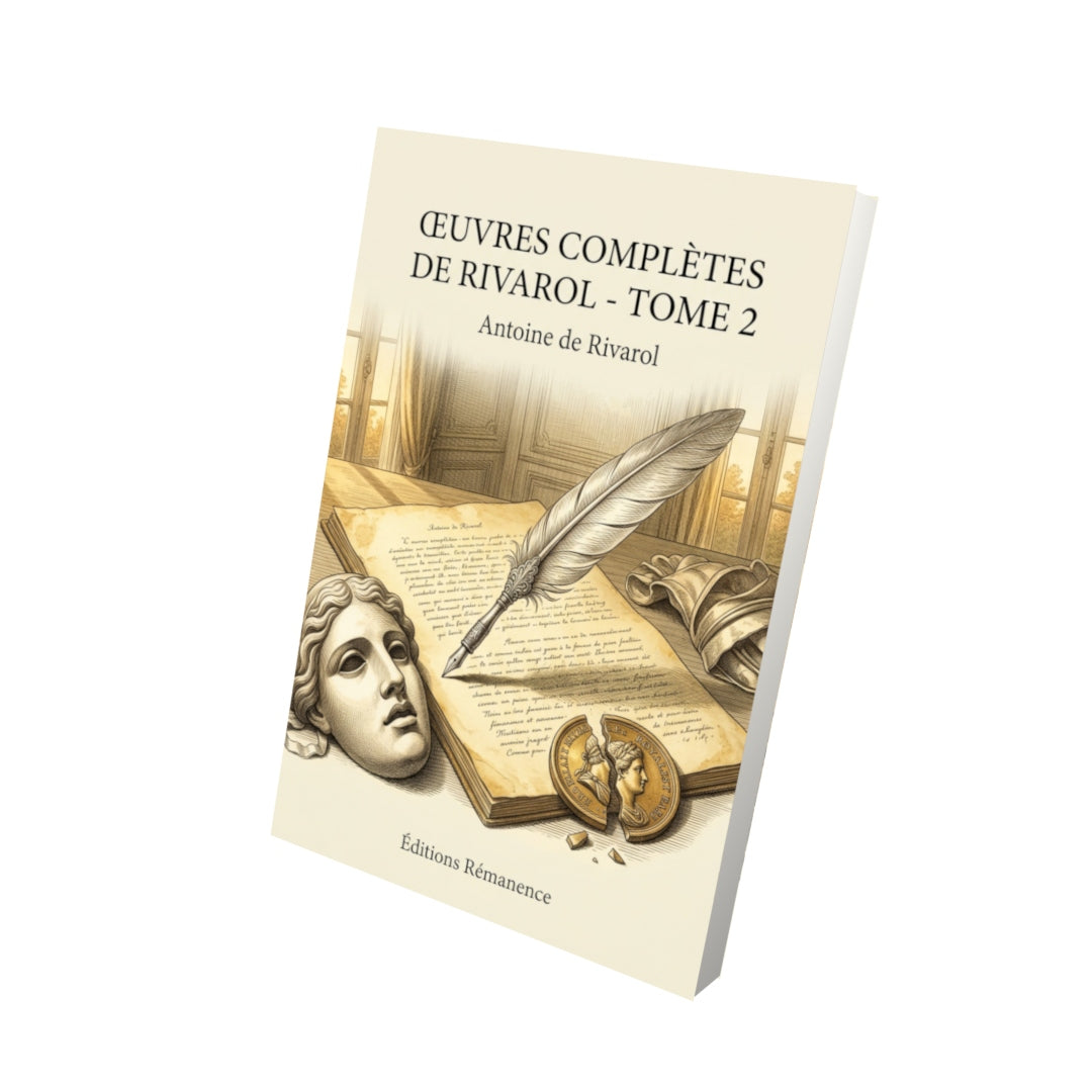 Livre Œuvres complètes de Rivarol - Tome 2 par Antoine de Rivarol - Vue 3D - Editions Remanence