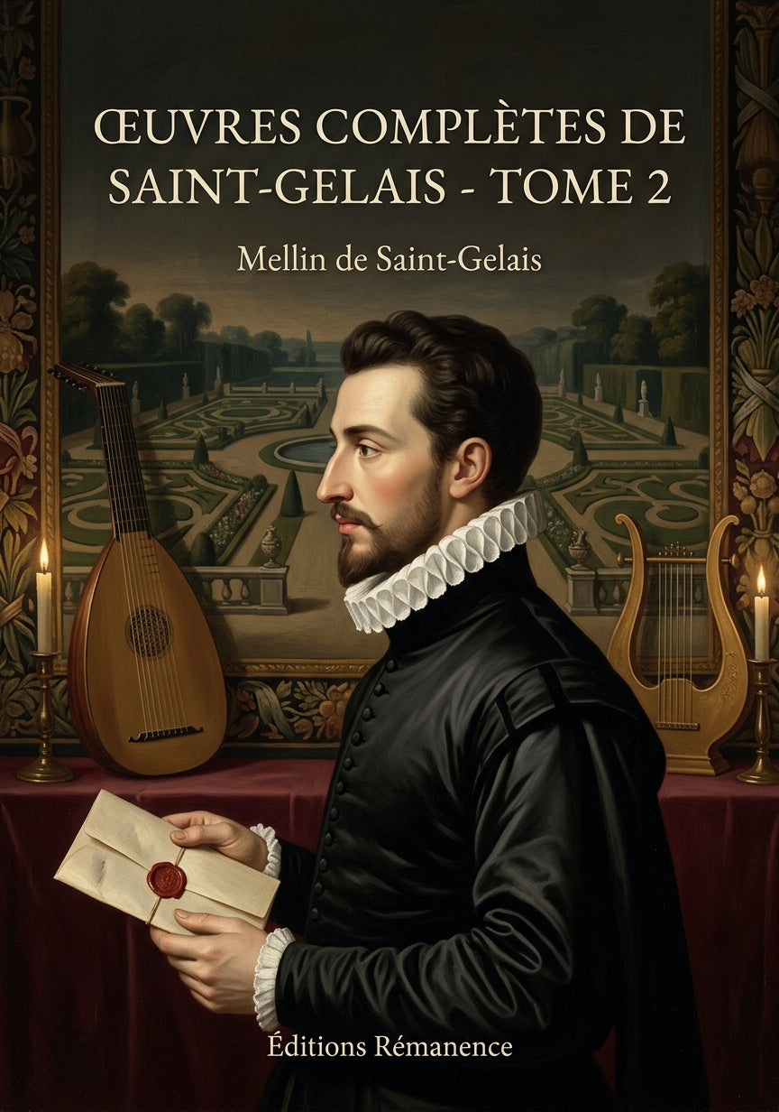 Livre Œuvres complètes de Saint-Gelais - Tome 2 par Mellin de Saint-Gelais - Couverture - Editions Remanence
