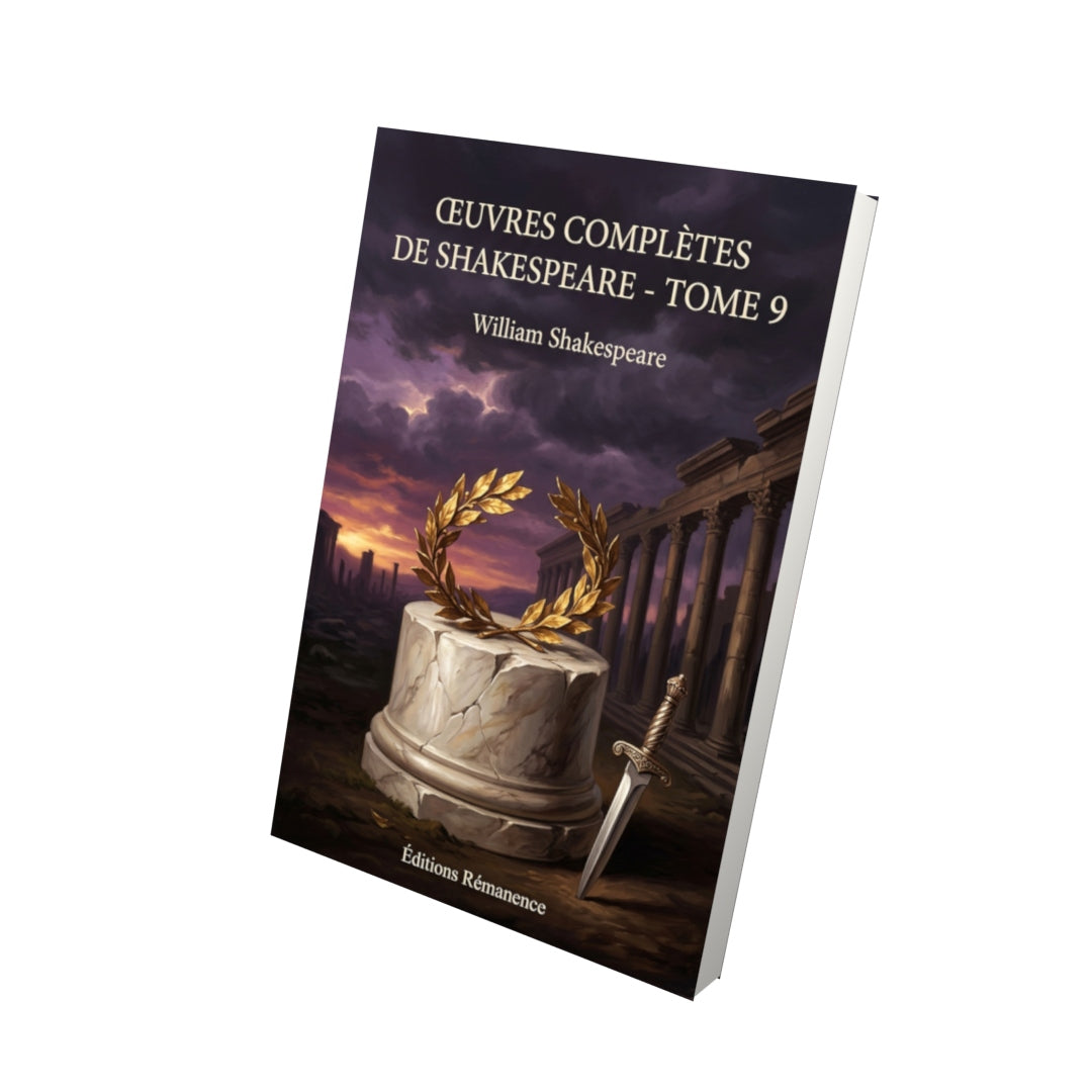 Livre Œuvres complètes de Shakespeare - Tome 9 par William Shakespeare - Vue 3D - Editions Remanence