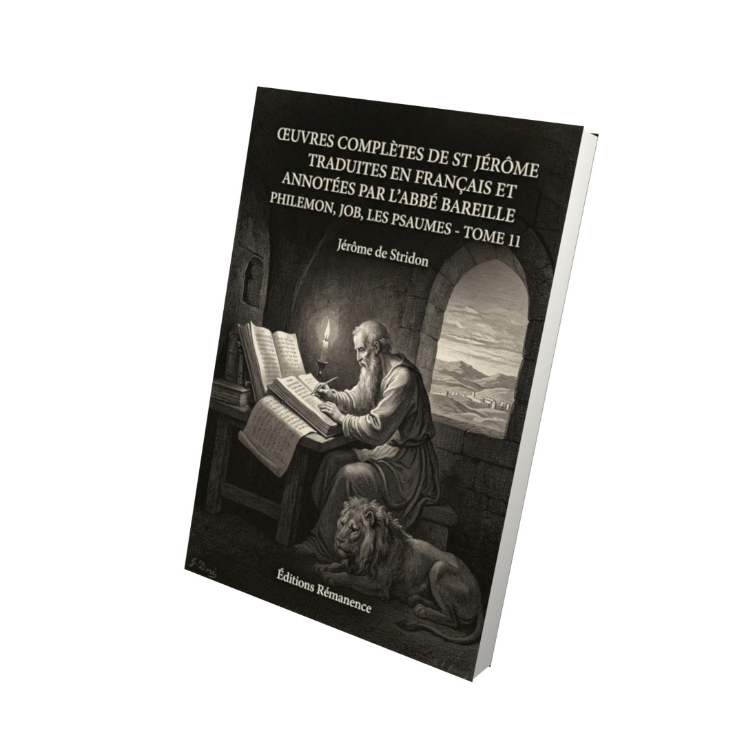 Livre Œuvres Complètes de St Jérôme traduites en français et annotées par l'abbé Bareille Philemon, Job, Les Psaumes - Tome 11 par Jérôme de Stridon - Vue 3D - Editions Remanence
