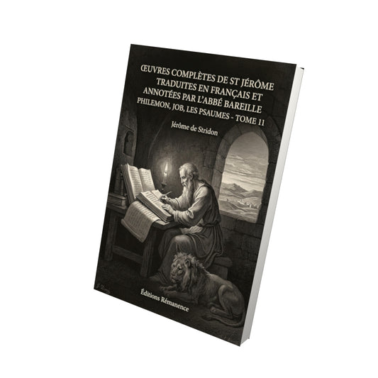 Livre Œuvres Complètes de St Jérôme traduites en français et annotées par l'abbé Bareille Philemon, Job, Les Psaumes - Tome 11 par Jérôme de Stridon - Vue 3D - Editions Remanence