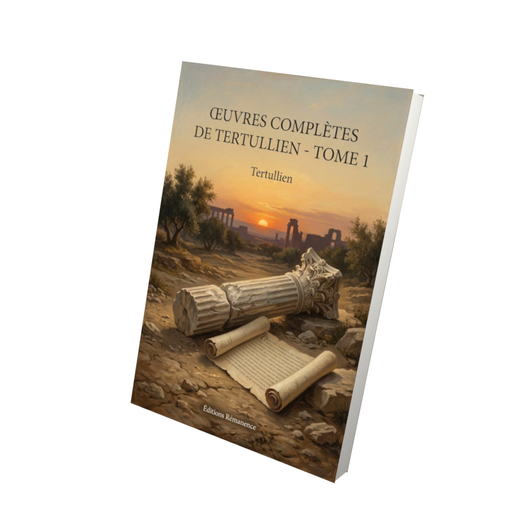 Livre Œuvres complètes de Tertullien - Tome 1 par Tertullien - Vue 3D - Editions Remanence