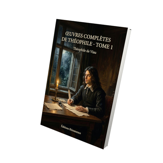 Livre Œuvres complètes de Théophile - Tome 1 - Théophile de Viau - Editions Remanence