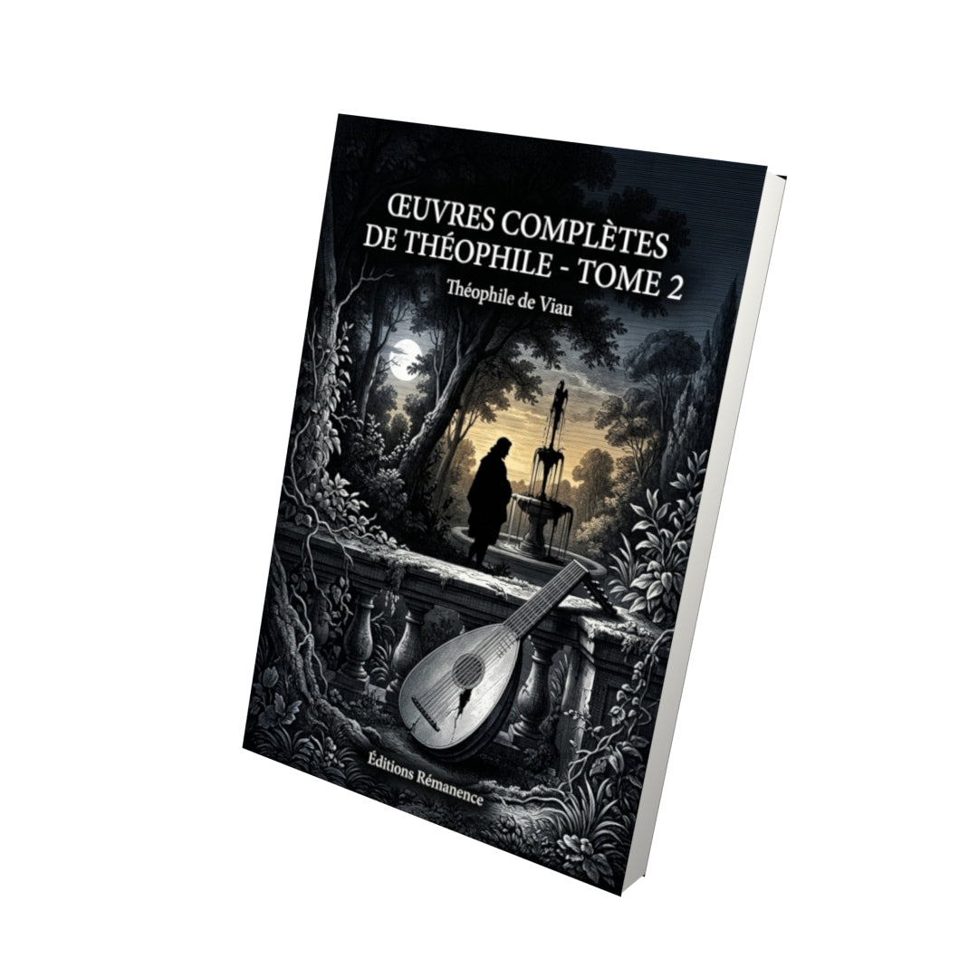 Livre Œuvres complètes de Théophile - Tome 2 par Théophile de Viau - Vue 3D - Editions Remanence