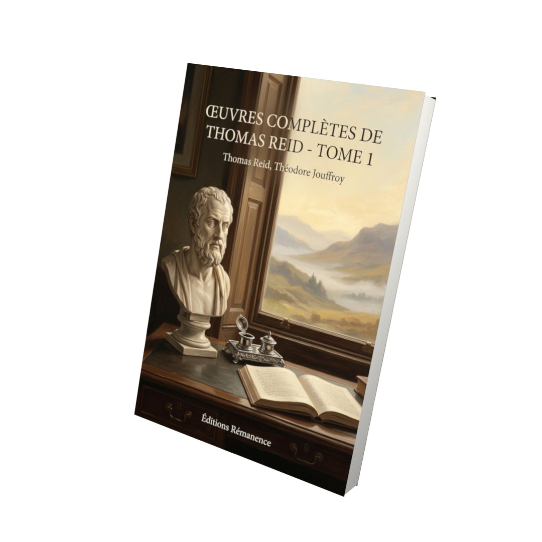 Livre Œuvres complètes de Thomas Reid - Tome 1 par Thomas Reid, Théodore Jouffroy - Vue 3D - Editions Remanence