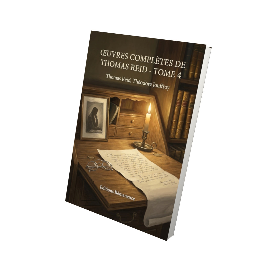 Livre Œuvres complètes de Thomas Reid - Tome 4 par Thomas Reid, Théodore Jouffroy - Vue 3D - Editions Remanence