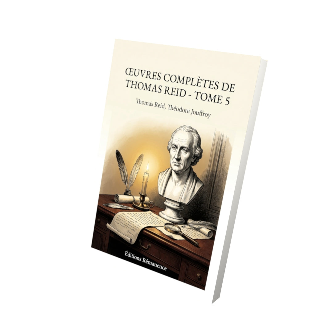 Livre Œuvres complètes de Thomas Reid - Tome 5 par Thomas Reid, Théodore Jouffroy - Vue 3D - Editions Remanence