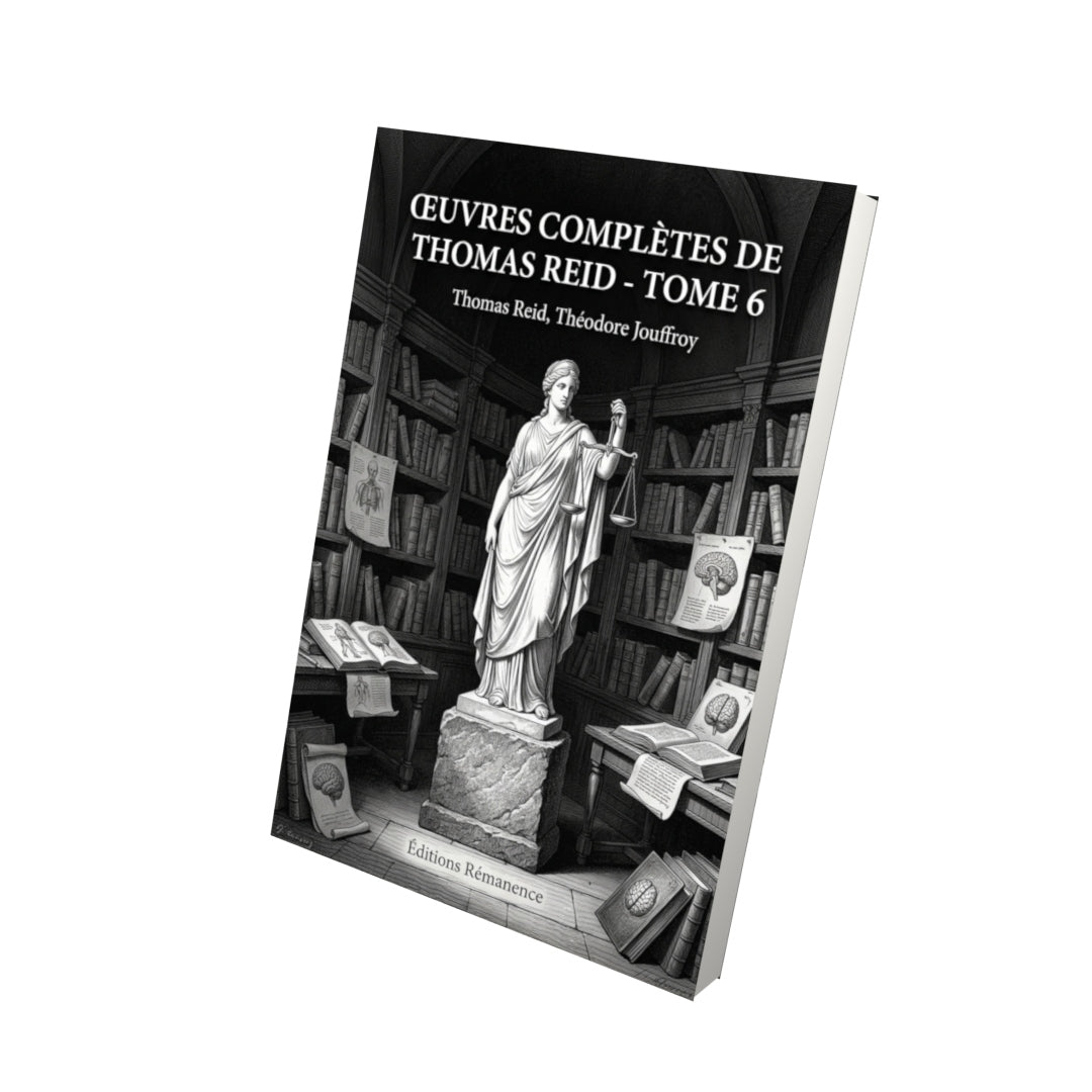 Livre Œuvres complètes de Thomas Reid - Tome 6 par Thomas Reid, Théodore Jouffroy - Vue 3D - Editions Remanence